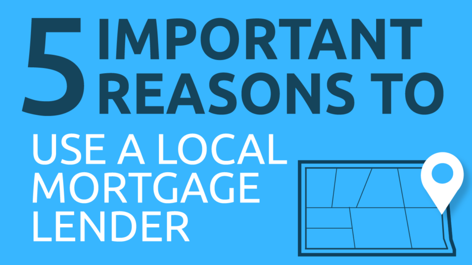 5-Important-Reasons-to-Use-A-Local-Mortgage-Lender