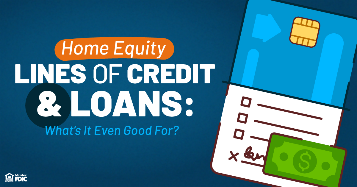 Home Equity Lines of Credit & Loans What's It Even Good For? VISIONBank