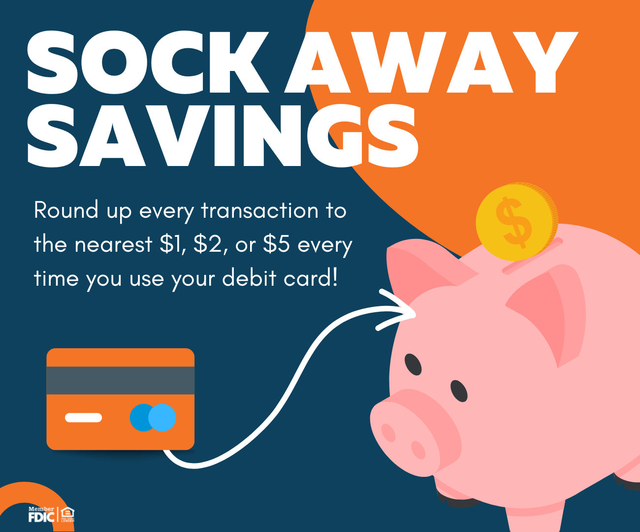 SAS Ad Sock Away Savings - Grow your savings account without the extra work! Round all your debit card transactions up to the next dollar, 2 dollars, or 5 dollars automatically.